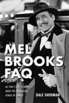Paperback Mel Brooks FAQ: All That's Left to Know about the Outrageous Genius of Comedy Book