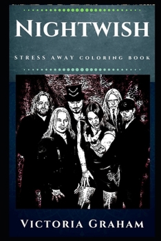 Paperback Nightwish Stress Away Coloring Book: A Symphonic Metal Band Book