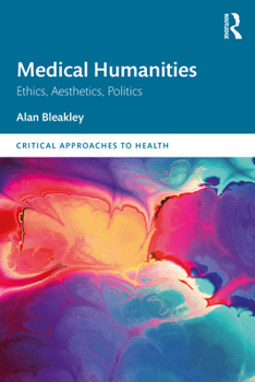 Paperback Medical Humanities: Ethics, Aesthetics, Politics Book