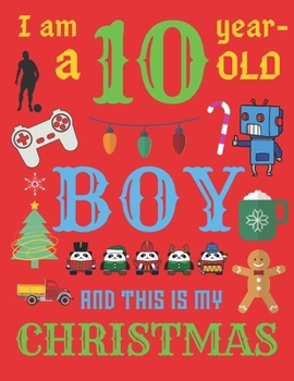 Paperback I Am a 10 Year-Old Boy Christmas Book: The Christmas Journal and Sketchbook for Ten-Year-Old Boys Book