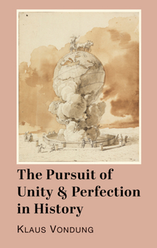 Hardcover The Pursuit of Unity and Perfection in History Book