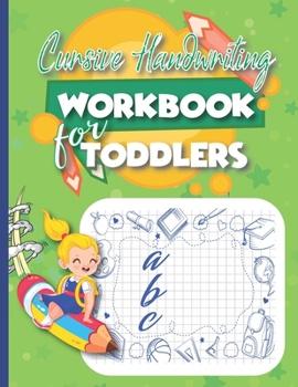 Paperback Cursive Handwriting Workbook for Toddlers: Writing Practice Book to Master Letters and Words for Preschool Kids Book