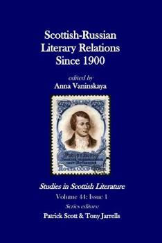 Studies in Scottish Literature 44: 1: Scottish-Russian Literary Relations since 1900 - Book #44.1 of the Studies in Scottish Literature