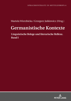 Hardcover Germanistische Kontexte: Linguistische Belege und literarische Reflexe. Band I [German] Book
