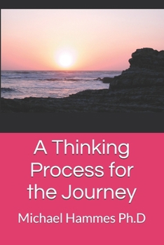 Paperback A Thinking Process for the Journey Book
