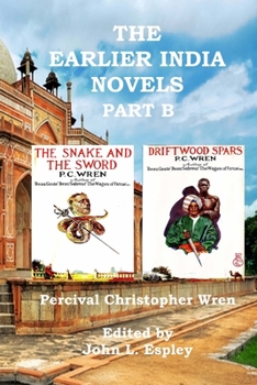 Paperback The Earlier India Novels Part B: The Snake and the Sword & Driftwood Spars Book