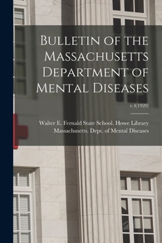 Bulletin of the Massachusetts Department of Mental Diseases; v.4