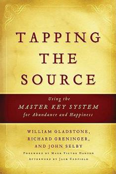 Hardcover Tapping the Source: Using the Master Key System for Abundance and Happiness Book