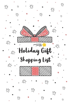 Paperback Holiday gift shopping list: Shopping gift list log notebook to keep track of all your Christmas, New year, Birthday or holiday gifts help you stay Book