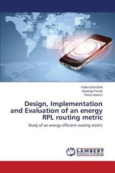 Paperback Design, Implementation and Evaluation of an Energy Rpl Routing Metric Book