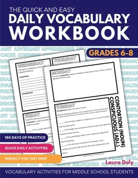 Paperback The Quick and Easy Daily Vocabulary Workbook Grades 6-8: Vocabulary Activities for Middle School Students Book