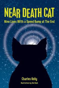 Paperback Near Death Cat: Nine Lives With a Speed Bump at The End Book