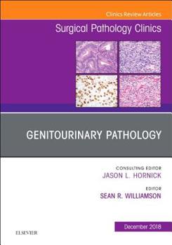Hardcover Genitourinary Pathology, An Issue of Surgical Pathology Clinics (Volume 11-4) (The Clinics: Surgery, Volume 11-4) Book
