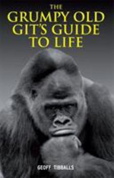 Hardcover The Grumpy Old Git's Guide to Life Book