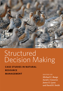Hardcover Structured Decision Making: Case Studies in Natural Resource Management Book