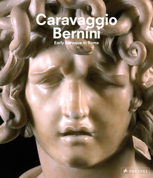 Hardcover Caravaggio and Bernini: Early Baroque in Rome Book