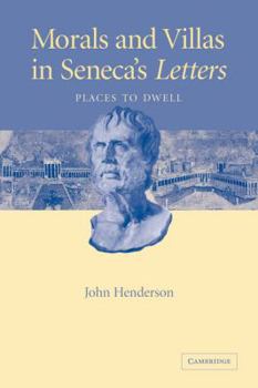 Paperback Morals and Villas in Seneca's Letters: Places to Dwell Book