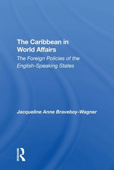 Paperback The Caribbean In World Affairs: The Foreign Policies Of The Englishspeaking States Book