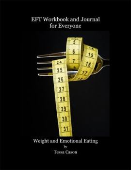 EFT Workbook and Journal for Everyone - Weight and Emotional Eating