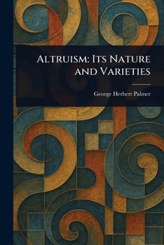Altruism: Its Nature and Varieties