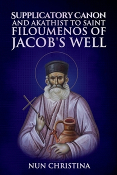 Paperback Supplicatory Canon to the New Hieromartyr Philoumenos of Jacob's Well Book