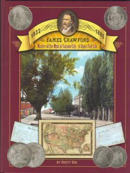Hardcover James Crawford: Master of the Mint at Carson City: A Short Full Life Book