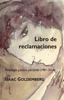 Paperback Libro de reclamaciones: Antología poética personal (1981-2016) [Spanish] Book