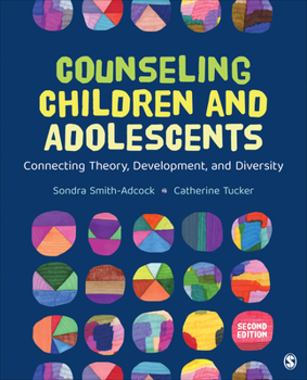 Paperback Counseling Children and Adolescents: Connecting Theory, Development, and Diversity Book