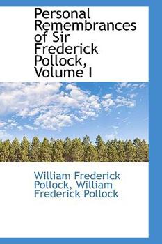 Hardcover Personal Remembrances of Sir Frederick Pollock, Volume I Book