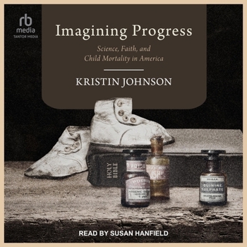 Audio CD Imagining Progress: Science, Faith, and Child Mortality in America Book
