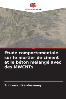 Paperback Étude comportementale sur le mortier de ciment et le béton mélangé avec des MWCNTs [French] Book