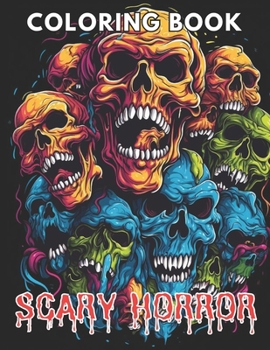 Paperback Scary Horror Coloring Book for Adult: New and Exciting Designs Suitable for All Ages Book