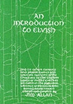 Paperback An Introduction to Elvish, Other Tongues, Proper Names and Writing Systems of the Third Age of the Western Lands of Middle-Earth as Set Forth in the Published Writings of Professor John Ronald Reuel Tolkien Book