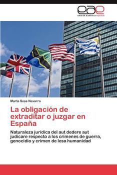 Paperback La obligación de extraditar o juzgar en España [Spanish] Book