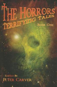 Paperback The Horrors: Terrifying Tales Volume 1 Book