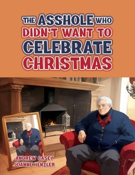 Paperback The Asshole Who Didn't Want to Celebrate Christmas Book