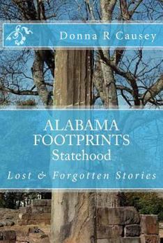 Paperback ALABAMA FOOTPRINTS Statehood: Lost & Forgotten Stories Book