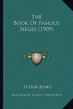 Paperback The Book Of Famous Sieges (1909) Book