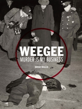 Hardcover Weegee: Murder Is My Business Book