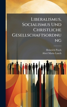 Hardcover Liberalismus, Socialismus Und Christliche Gesellschaftsordnung [German] Book