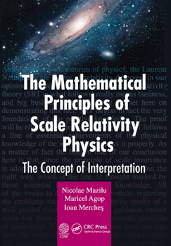 Paperback The Mathematical Principles of Scale Relativity Physics: The Concept of Interpretation Book