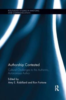 Paperback Authorship Contested: Cultural Challenges to the Authentic, Autonomous Author Book