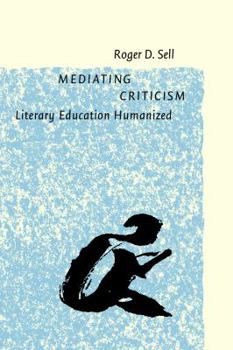 Paperback Mediating Criticism: Literary Education Humanized Book