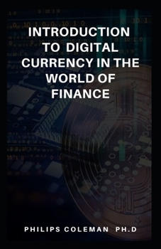 Paperback Introduction to Digital Currency in the World of Finance Book