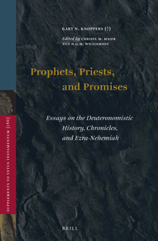 Hardcover Prophets, Priests, and Promises: Essays on the Deuteronomistic History, Chronicles, and Ezra-Nehemiah Book
