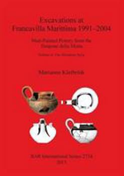 Paperback Excavations at Francavilla Marittima 1991-2004: Matt-Painted Pottery from the Timpone della Motta, Volume 4: The Miniature Style Book