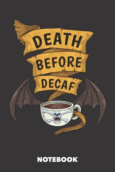 Paperback Notebook: Death Before Decaf 6 x 9 inch ruled - 120 pages for Creative Coffee Lovers (black) Book
