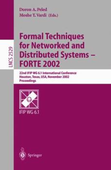 Paperback Formal Techniques for Networked and Distributed Systems - Forte 2002: 22nd Ifip Wg 6.1 International Conference Houston, Texas, Usa, November 11-14, 2 Book