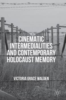 Hardcover Cinematic Intermedialities and Contemporary Holocaust Memory Book