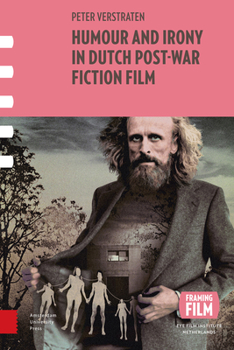 Humour and Irony in Dutch Post-War Fiction Film - Book  of the Framing Film